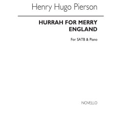 Henry Hugo Pierson: Hurrah For Merry England Satb/Piano