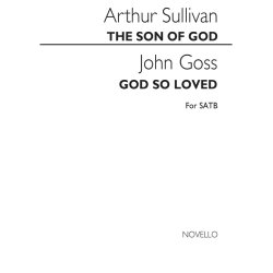Sullivan/Goss The Son Of God &amp; God So Loved Satb