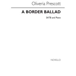 Oliveria Prescott: A Border Ballad Satb/Piano