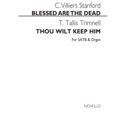 Stanford-blessed Are The Dead / Trimnell-thou Wilt Keep Him Satb/Organ