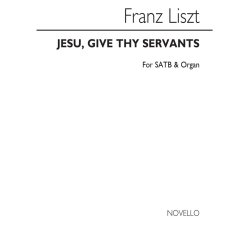 Franz Liszt: Jesu, Give Thy Servants Satb/Organ