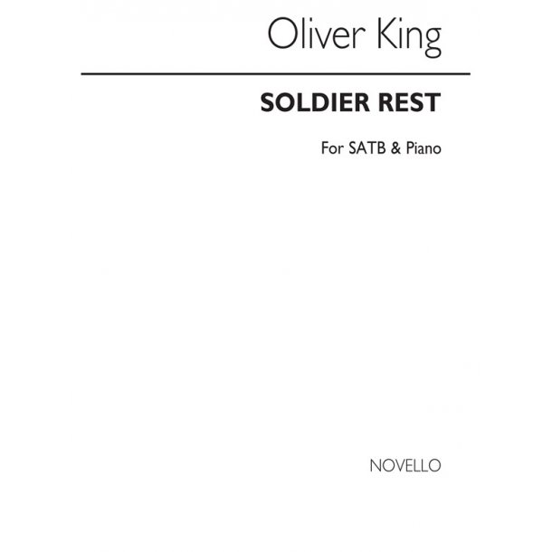 Oliver King: Soldier, Rest Satb/Piano