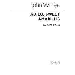 John Wilbye: Adieu, Sweet Amarillis Satb/Piano (Edited J F Bridge)