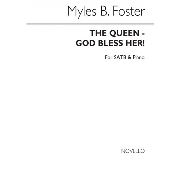Myles B. Foster: The Queen-god Bless Her! Satb/Piano