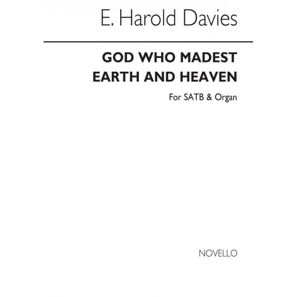 E. Harold Davies: God, Who Madest Earth And Heaven Satb/Organ