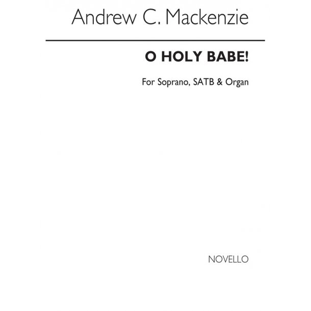 Andrew Mackenzie: O Holy Babe! S/Satb/Organ