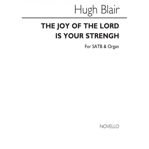 Blair The Joy Of The Lord Is In Your  Strength Satb/Org