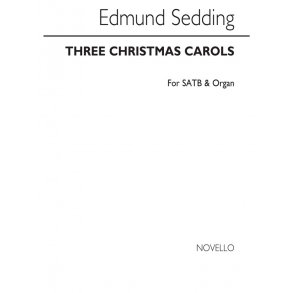 Edmund Sedding: Three Christmas Carols Satb/Piano (See Contents)