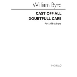 William Byrd: Cast Off All Doubtful Care Satb/Piano