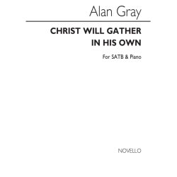 Alan Gray: Christ Will Gather In His Own Satb/Piano