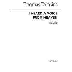 Tomkins, T I Heard A Voice From Heaven Satb