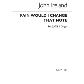 John Ireland: Fain Would I Change That Note