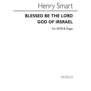 Henry Smart: Blessed Be The Lord God Of Israel Satb/Organ