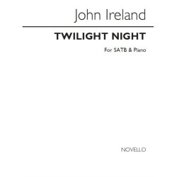 John Ireland: Twilight Night Satb/Piano