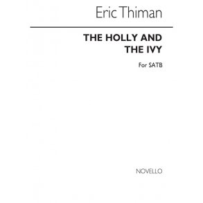 Thiman, E The Holly And The Ivy Satb