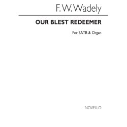 Wadely, F Our Blest Redeemer Satb And Organ