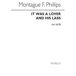 Phillips It Was A Lover And Her Lass Satb
