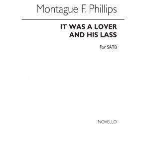 Phillips It Was A Lover And Her Lass Satb