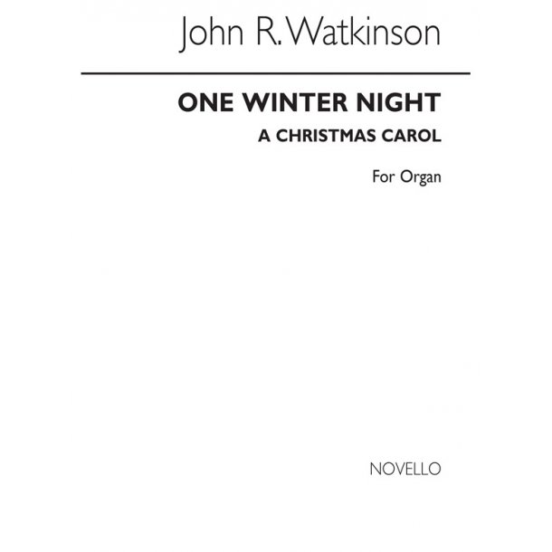 WATKINSON JOHN ROBERT ONE WINTER NIGHT UNISON & ORGAN CHORAL