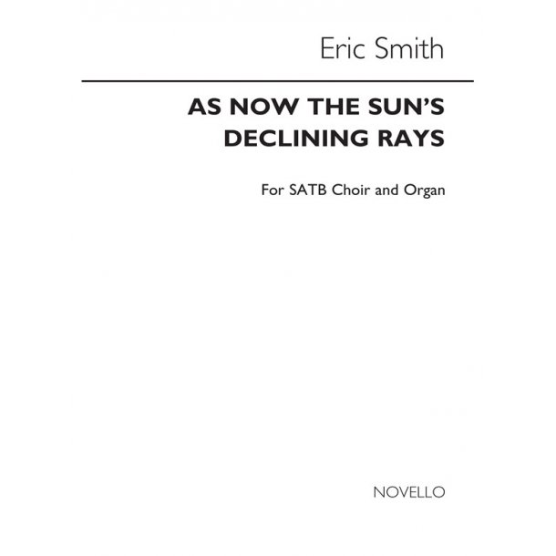 Smith E As Now The Sun's Declining Rays Satb