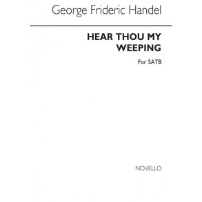 Handel, Gf/Ratcliffe Hear Thou My Weeping Satb