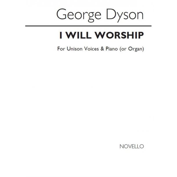 George Dyson: I Will Worship