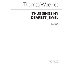 Weelkes Thus Sings My Dearest Jewel Ssa