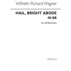 Wagner Hail Bright Abode In B Satb/Pf