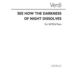 Verdi See How The Darkness (Verdi Le Fosche Notturne) SATB