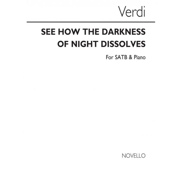 Verdi See How The Darkness (Verdi Le Fosche Notturne) SATB
