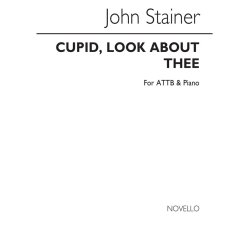John Stainer: Cupid, Look About Thee