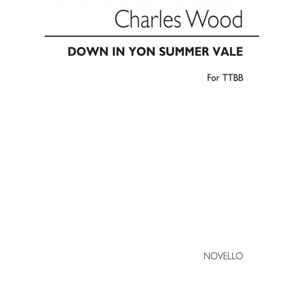 Wood, C Down In Yon Summer Vale Ttbb And Piano (For Rehearsal Only)