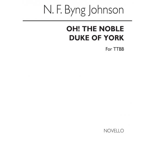 N.F. Byng Johnson: Oh! The Noble Duke Of York (TTBB)