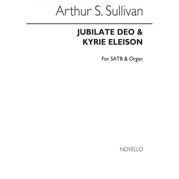 Sullivan, A Jubilate Deo And Kyrie  Satb/Org V/S