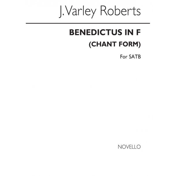 J. Varley Roberts: Benedictus In F (Chant Form) SATB