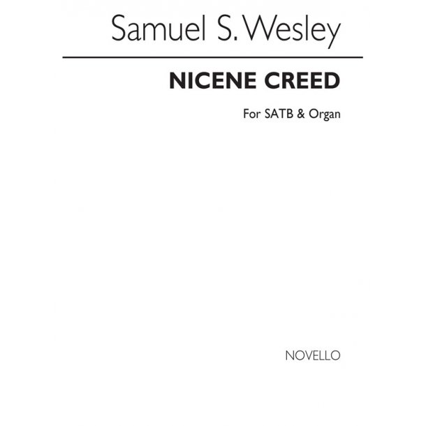 Samuel Sebastian Wesley: Nicene Creed Satb/Organ (Edited By George Garrett)