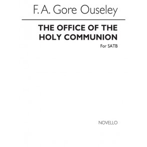F.A. Gore Ouseley: The Office Of Holy Communion Satb