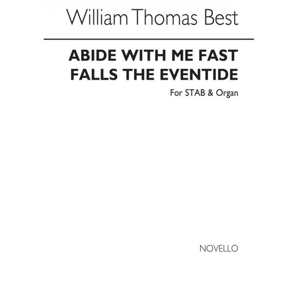 W.T. Best: Abide With Me! Fast Falls The Eventide Satb/Organ