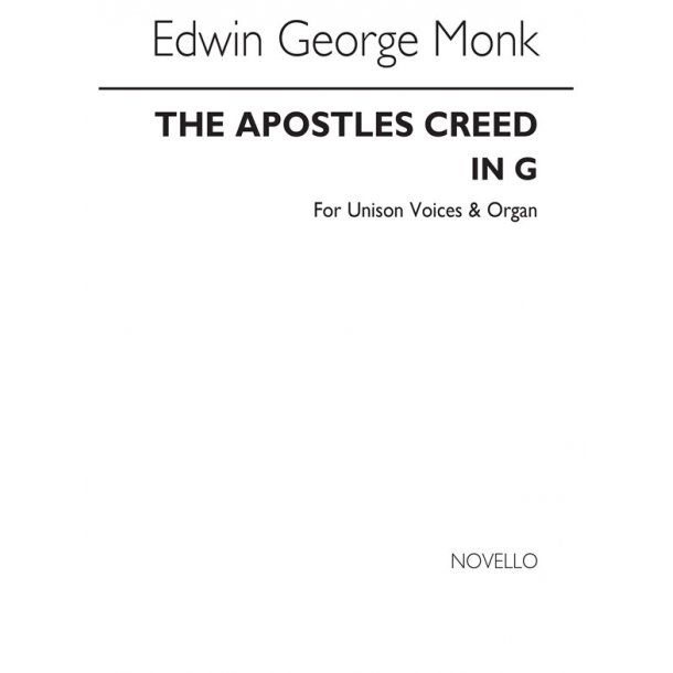 Edwin George Monk: The Apostles` Creed Unison/Organ