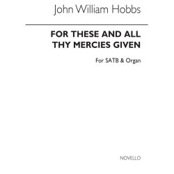 John William Hobbs: For These And All Thy Mercies Given (Hymn Tune) Satb/Organ