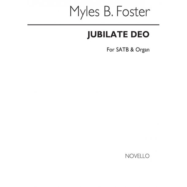 Myles B. Foster: Jubilate Deo Satb/Organ