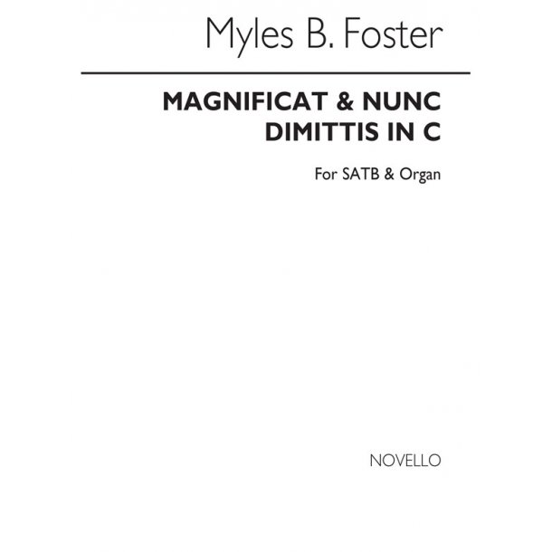 Myles B. Foster: Magnificat And Nunc Dimittis In C Satb/Organ