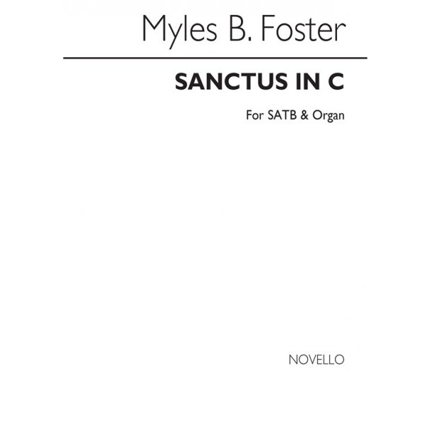 Myles B. Foster: Sanctus In C Satb/Organ