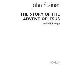 John Stainer: The Story Of The Advent Of Jesus Satb/Organ