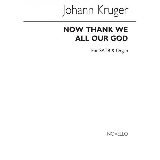 Kruger, Johann Now Thank We All Our God Satb/Organ