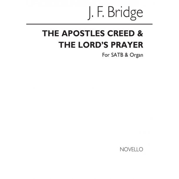 Frederick Bridge: The Apostles` Creed And The Lord`s Prayer Satb/Organ