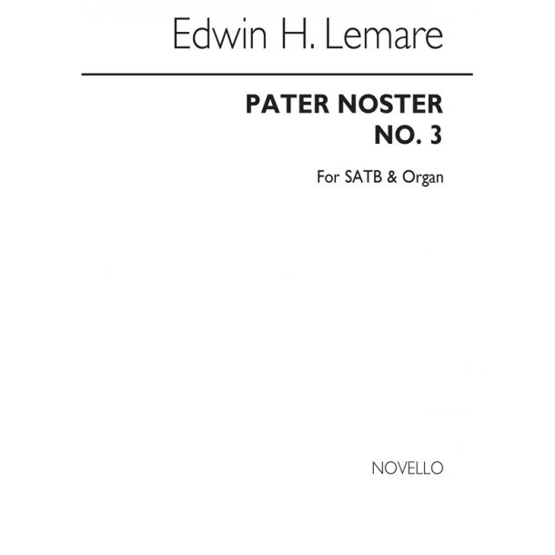 Edwin Lemare: Pater Noster (No.3) Satb/Organ (Lords Prayer)