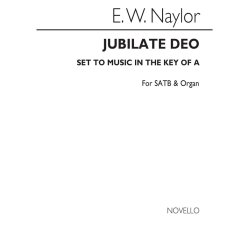 Edward W. Naylor: Jubilate Deo In A for SATB Chorus with Organ acc.