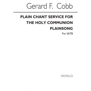 Gerard Francois Cobb: Plain Chant For The Holy Communion  Plainsong/Satb