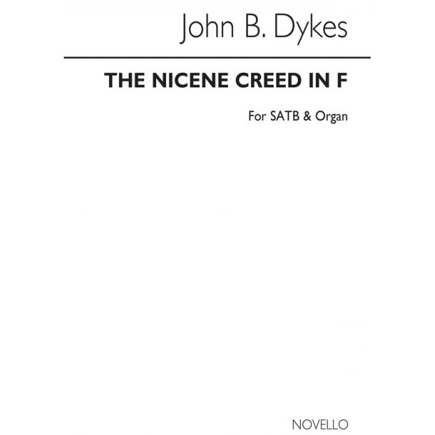 Rev. John Bacchus Dykes: The Nicene Creed In F Satb/Organ